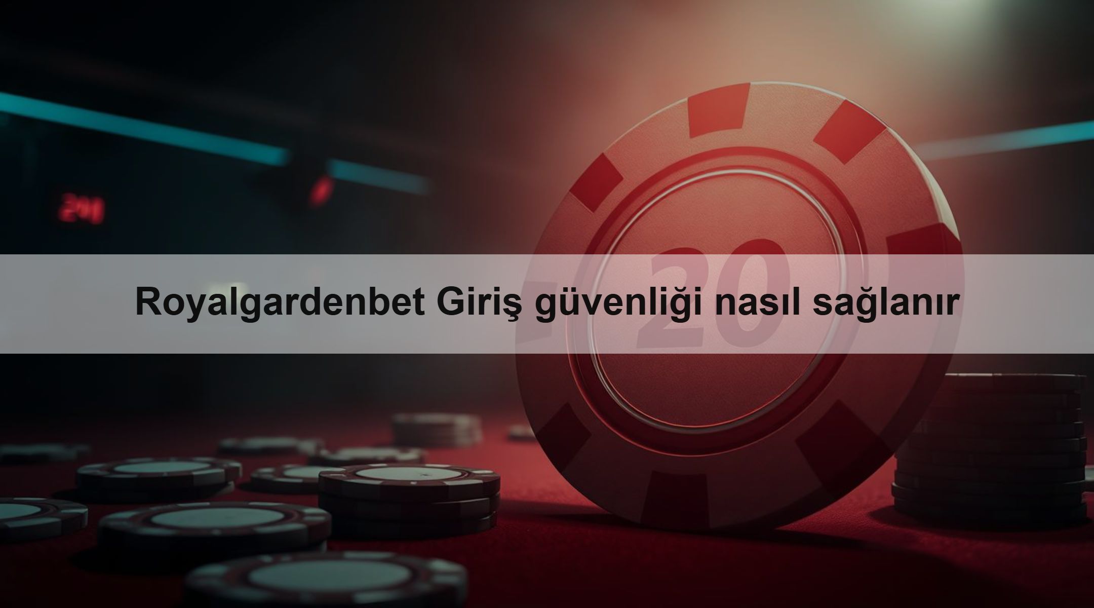 Royalgardenbet Giriş güvenliği nasıl sağlanır