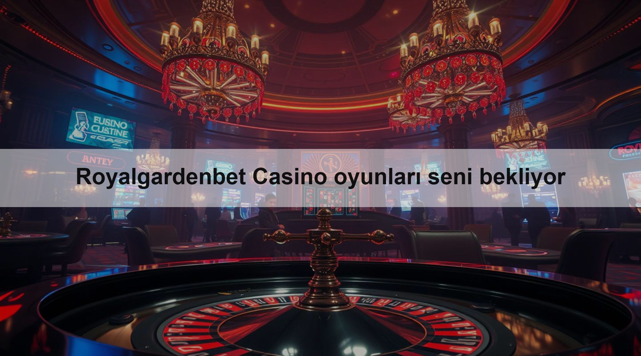 Royalgardenbet Casino oyunları seni bekliyor