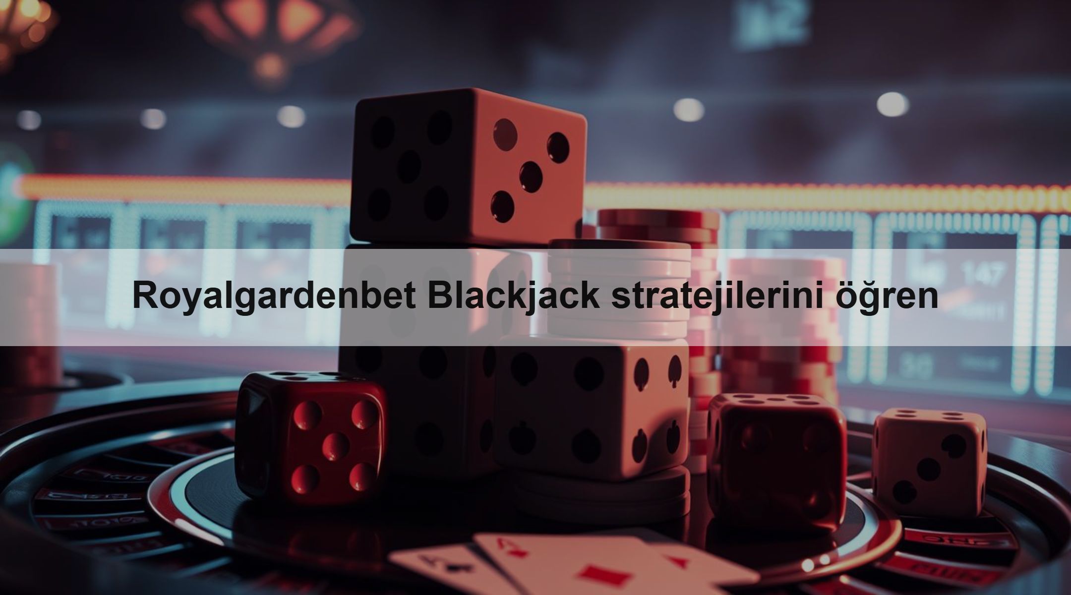 Royalgardenbet Blackjack stratejilerini öğren